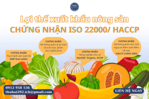 LỢI THẾ CỦA DOANH NGHIỆP XUẤT KHẨU NÔNG SẢN KHI ĐẠT CHỨNG NHẬN ISO 22000/ HACCP