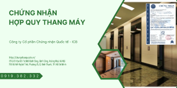 CHỨNG NHẬN HỢP QUY THANG MÁY THEO QCVN 02:2019/BLĐTBXH