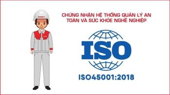 CHỨNG NHẬN ISO 45001:2018: QUẢN LÝ AN TOÀN SỨC KHOẺ NGHỀ NGHIỆP