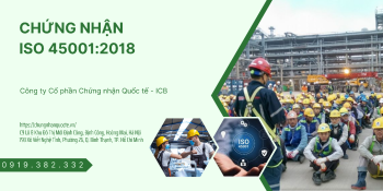 CHỨNG NHẬN ISO 45001: HỆ THỐNG QUẢN LÝ AN TOÀN VÀ SỨC KHỎE NGHỀ NGHIỆP