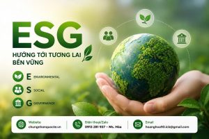 ESG – CHIẾN LƯỢC SỐNG CÒN GIÚP DOANH NGHIỆP VIỆT NAM PHÁT TRIỂN BỀN VỮNG VÀ VƯƠN RA THỊ TRƯỜNG QUỐC TẾ
